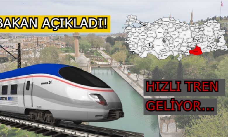 bakan acikladi urfaya hizli tren geliyor ama ne zaman 1703341249